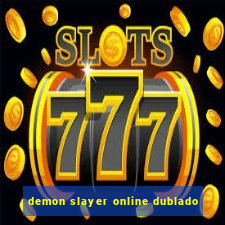 demon slayer online dublado